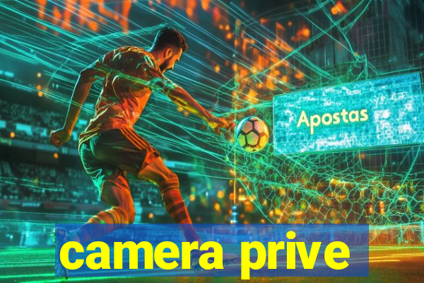 camera prive